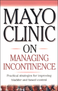 Mayo Clinic on Managing Incont