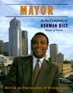 Mayor: In the Company of Norm Rice, Mayor of Seattle