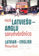 Mazaa Latvieesu-Angethlu Sarunvaardnaica: Latvian-English Phrase Book