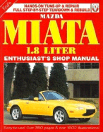 Mazda Miata 1800: Enthusiast Shop Manual