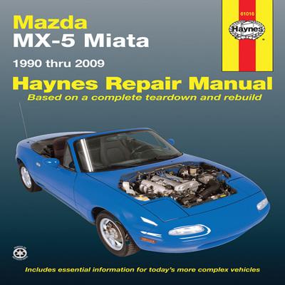 Mazda MX-5 Miata: 1990 Thru 2009 - Haynes, John H