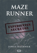 Maze Runner. Expedientes Secretos