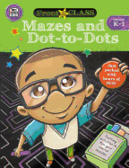 Mazes and Dot-To-Dots, Grades K - 1
