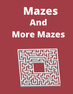 Mazes and More Mazes: 80 mazes with solutions maze book