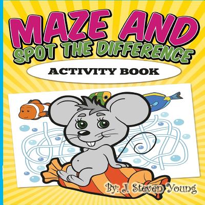 Mazes and Spot the Difference Activity Book - Young, J Steven