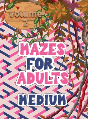 Mazes for adults: Volume 2 with mazes gives you hours of fun, stress relief and relaxation! - Activitys, Queenie