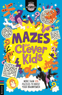 Mazes for Clever Kids: More than 100 puzzles to boost your brainpower