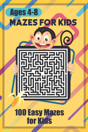 Mazes for Kids: 100 easy mazes for kids ages 4-8