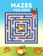 Mazes For Kids: 200 Maze Activity for all age kids to increase brain strength!