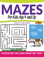 Mazes for Kids Age 4 and Up: Puzzle Me This and Maze Me That