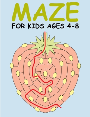 Mazes for Kids Ages 4-8: Maze Books for Kids 4-6, 6-8: Maze activity books for kids ages 4-8 - Richards, Laura