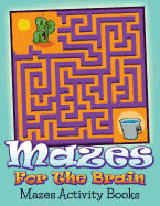 Mazes For The Brain