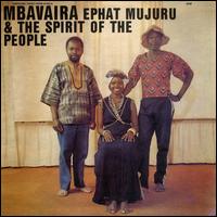 Mbavaira - Ephat Mujuru & the Spirit of the People