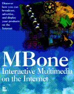MBone: Interactive Multimedia on the Internet