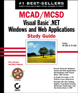 McAd / MCSD: Visual Basic .Net Windows and Web Applications Study Guide: Exams 70-305 and 70-306