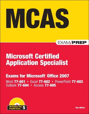 MCAS Office 2007 Exam Prep: Exams for Microsoft Office 2007 - Gilster, Ron