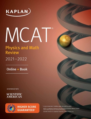 MCAT Physics and Math Review 2021-2022: Online + Book - Kaplan Test Prep