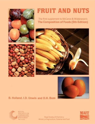 McCance and Widdowson's The composition of foods. 1st supplement, Fruit and nuts - Holland, B., and Unwin, I. D., and Buss, D. H., and Great Britain. Ministry of Agriculture, Fisheries and Food