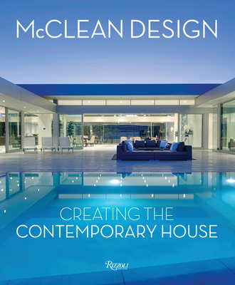 McClean Design: Creating the Contemporary House - McClean, Paul, and Jodidio, Philip