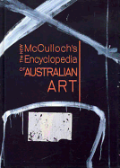 McCulloch's Encyclopedia of Australian Art:Fourth edition: Fourth edition