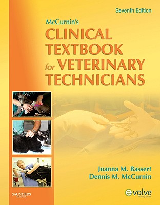 McCurnin's Clinical Textbook for Veterinary Technicians - McCurnin, Dennis M, DVM, MS, and Bassert, Joanna M