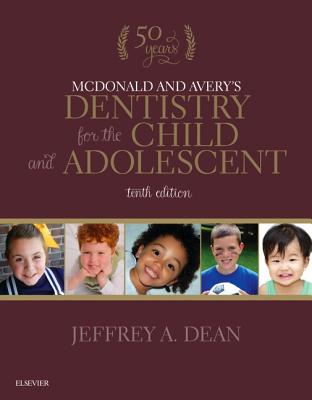 McDonald and Avery's Dentistry for the Child and Adolescent - Dean, Jeffrey A, Dds (Editor)