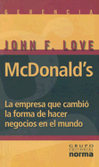 McDonald's: La Empresa Que Cambio la Forma de Hacer Negocios en el Mundo - Love, John F, and Nannetti, Jorge Cardenas (Translated by)