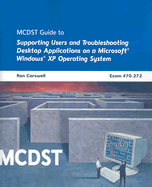 MCDST 70-272 : Applications on MS Windows XP Operating System