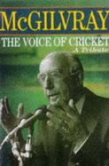 Mcgilvray: the Voice of Cricket: A Tribute - Tasker, Norm (Editor)