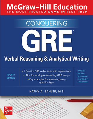 McGraw-Hill Education Conquering GRE Verbal Reasoning and Analytical Writing, Second Edition - Zahler, Kathy A