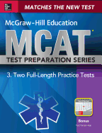 McGraw-Hill Education MCAT 2 Full-Length Practice Tests 2015, Cross-Platform Edition: 2 Full-Length Practice Tests