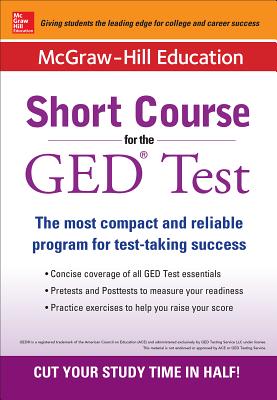 McGraw-Hill Education Short Course for the GED Test - McGraw-Hill Education