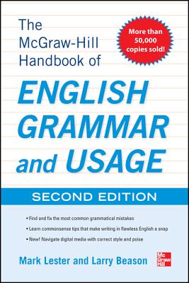 McGraw-Hill Handbook of English Grammar and Usage, 2nd Edition - Lester, Mark, Professor, and Beason, Larry, Professor