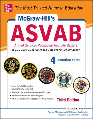 McGraw-Hill's ASVAB, 3rd Edition: Strategies + 4 Practice Tests - Wall, Janet E