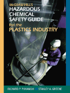 McGraw-Hill's Chemical Safety Guide for the Plastics Industry - Pohanish, Richard P, and Greene, Stanley A