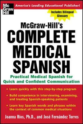 McGraw-Hill's Complete Medical Spanish - Rios, Joanna, and Fernandez Torres, Jose