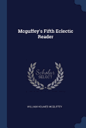 Mcguffey's Fifth Eclectic Reader