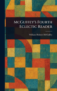 McGuffey's Fourth Eclectic Reader