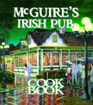 McGuire's Irish Pub Cookbook - Tirsch, Jessie, and Martin, Molly, Dr. (Foreword by), and Martin, McGuire (Foreword by)