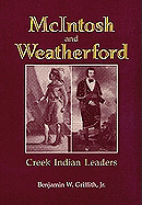 McIntosh and Weatherford: Creek Indian Leaders