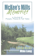 McKees Mills Memories: A Journal of People, Places and Tall Tales