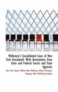 McKinney's Consolidated Laws of New York Annotated: With Annotations from State and Federal Courts a