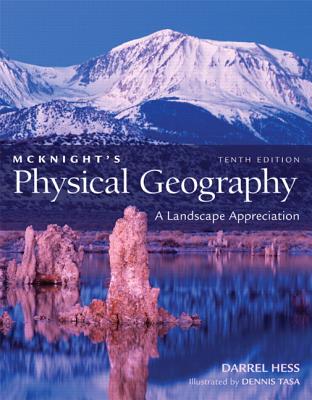 McKnight's Physical Geography: A Landscape Appreciation - Hess, Darrel