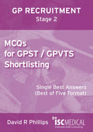 MCQs for GPST / GPVTS Shortlisting (GP Recruitment Stage 2): Single Best Answers (Best of Five Format)
