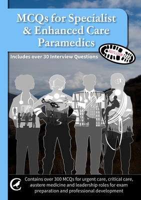 MCQs for Specialist & Enhanced Care Paramedics: Also includes over 30 interview questions - Mallinson, Tom