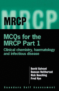 McQ's for the MRCP Part 1: Infectious Disease, Haematology and Chemical Pathology