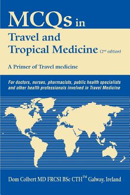 McQs in Travel and Tropical Medicine: A Primer of Travel Medicine - Colbert, Dom