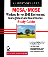 McSa / MCSE: Windows Server 2003 Environment Management and Maintenance Study Guide: Exam 70-290
