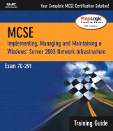 MCSA/MCSE Windows Server 2003 Network Infrastructure: Exam 70-291