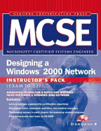 Mcse Designing a Windows 2000 Network Instructor's Pack - 